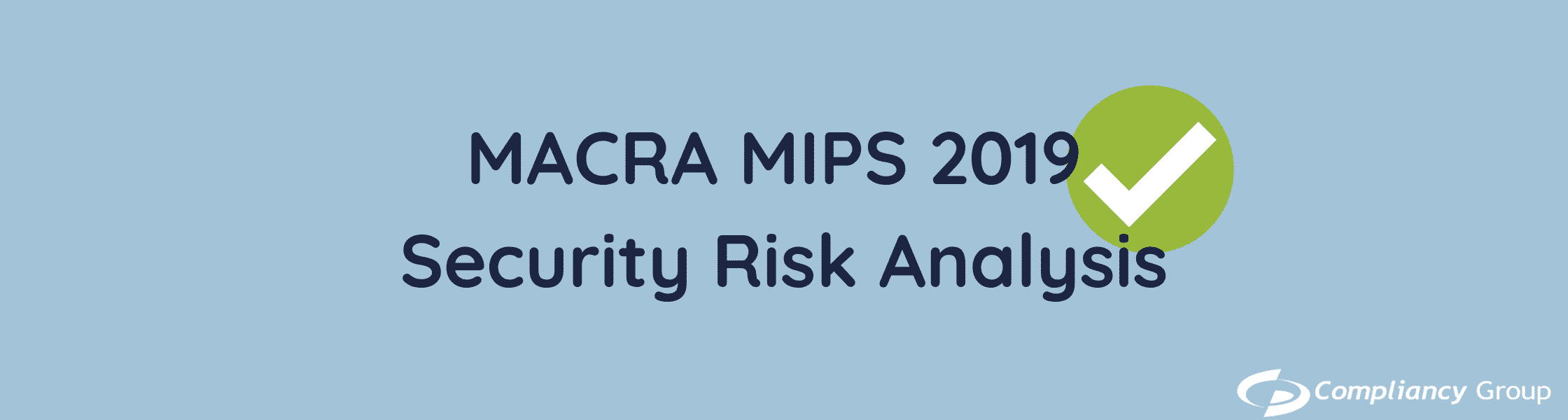MACRA MIPS 2019 Security Risk Analysis MACRA MIPS 2019 Security Risk Analysis