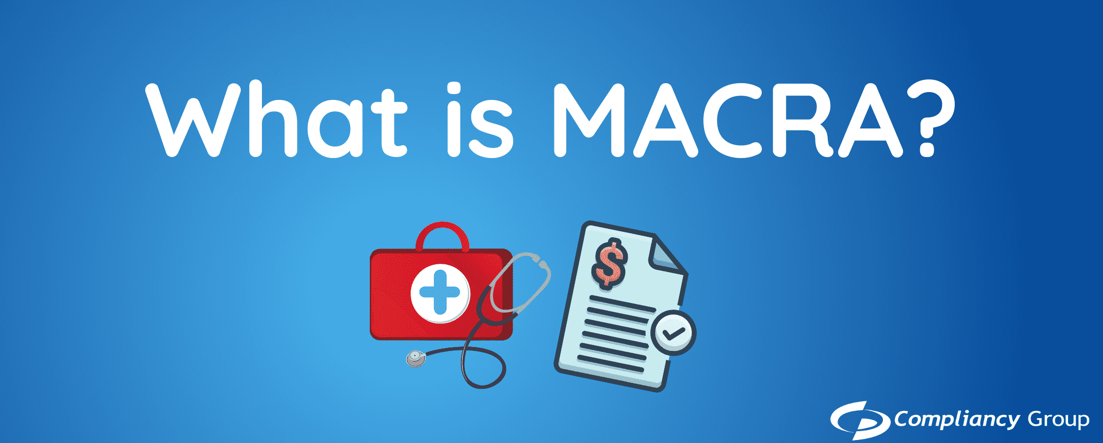 What is MACRA_ What is MACRA?