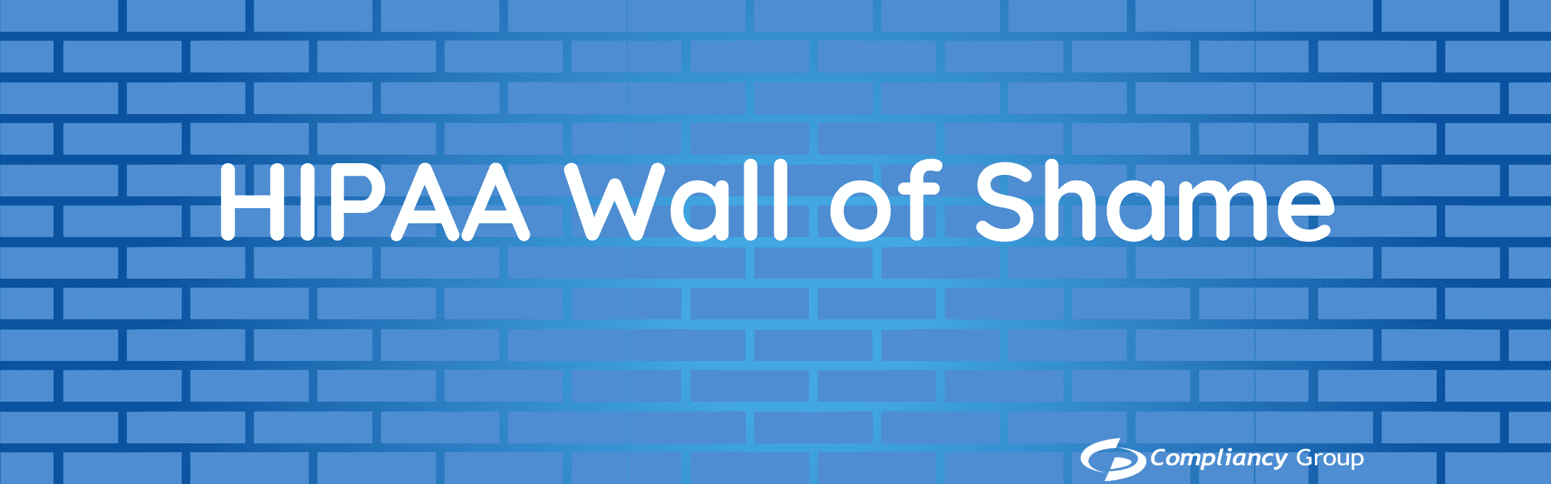 HIPAA Wall of Shame (1) HIPAA Wall of Shame