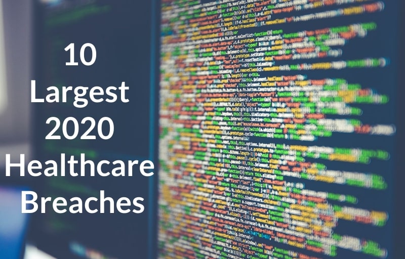 2020 Healthcare Breaches 2020 Healthcare Breaches